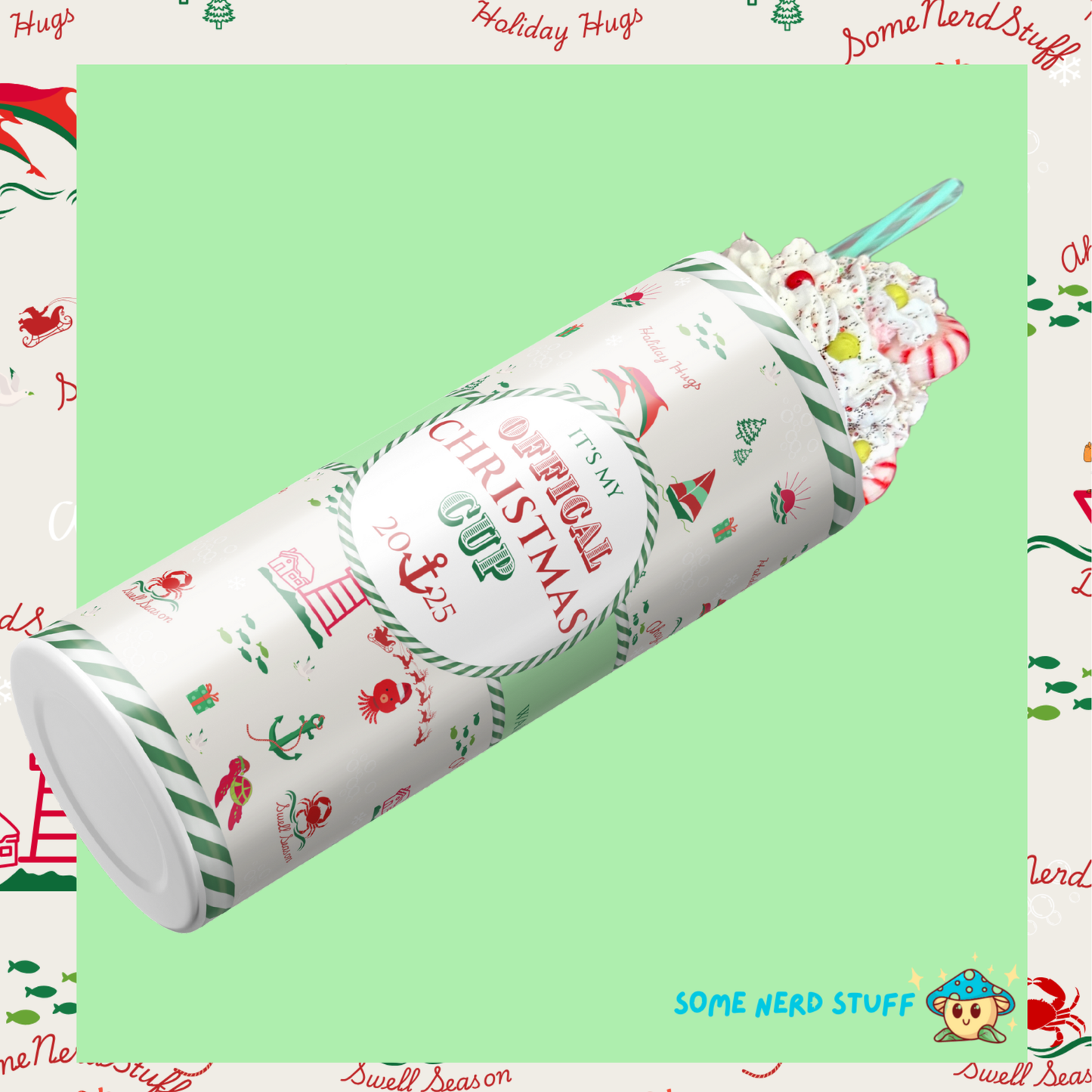 2025 Christmas Cup Tumbler that has text 'Sleigh-in It! Season Warning: Cup May Contain Cheer' all on a sea themed christmas background sold on SomeNerdStuff